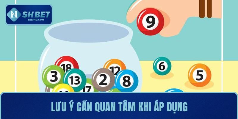 Lưu ý cần quan tâm khi áp dụng