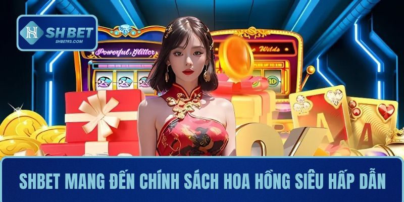 Đại lý SHBET mang đến chính sách hoa hồng siêu hấp dẫn