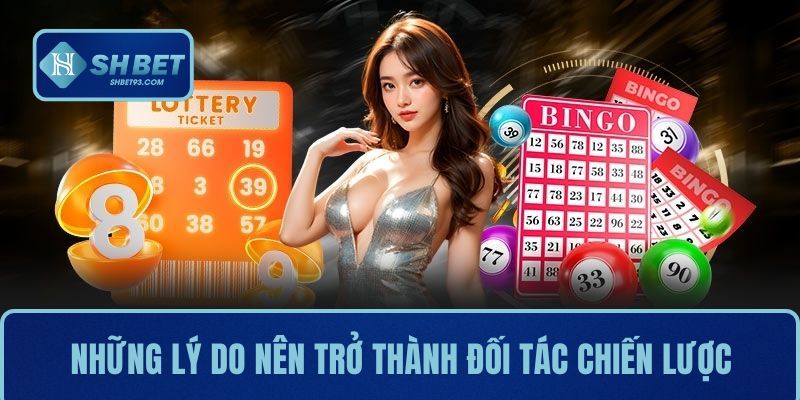 Những lý do người chơi nên trở thành đối tác chiến lược