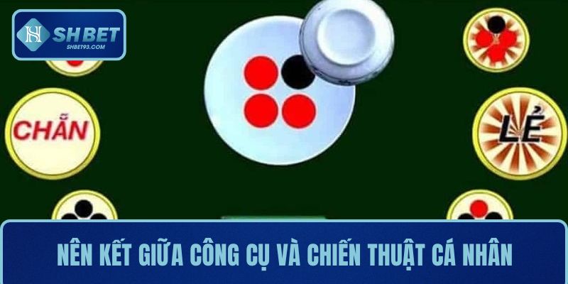 Tool Hack Xóc Đĩa Dễ Dùng Với Tỷ Lệ Thắng Cao Tại SHBET 4 Sự phối hợp giữa công cụ và chiến thuật cá nhân luôn mang lại lợi thế